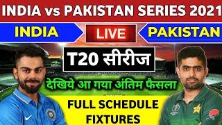 India vs Pakistan T20 Series 2021 | BCCI & PCB Final Decision on IND vs PAK Series