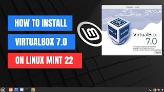 How to Install VirtualBox 7 on Linux Mint 22