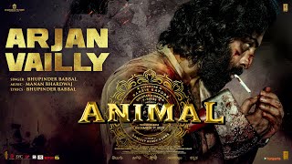 ANIMAL: ARJAN VAILLY | Ranbir Kapoor | Sandeep Vanga | Bhupinder B, Manan B | Bh