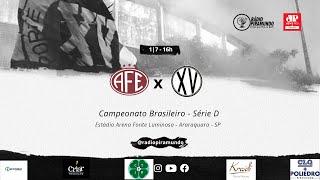 Campeonato Brasileiro Série D -  Ferroviária  X XV de Piracicaba - Ao Vivo