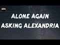 Asking Alexandria - Alone Again (Lyrics) | Bring me hope, take me home