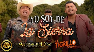 Gerardo Diaz y Su Gerarquía & El Tigrillo Palma - Yo Soy de la Sierra (Video Oficial)