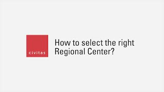 How to select the right Regional Center?
