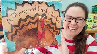 Thanksgiving Read Aloud: A Plump And Perky Turkey by Teresa Bateman, illustrated by Jeff Shelly