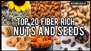 Top 20 Fiber rich Nuts and Seeds |  Benefit's of Fiber's in body |  Restore Health...