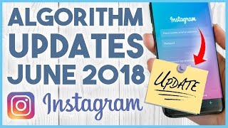 😏 INSTAGRAM ALGORITHM UPDATES JUNE 2018 - YOU MIGHT NOT LIKE THIS...😐