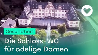 Drei Damen vom Adel residieren in der Schloss-WG