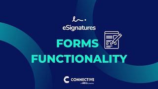 Connective eSignatures - Forms Functionality