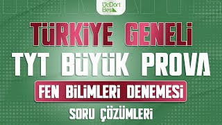 ÜÇ DÖRT BEŞ YAYINLARI TÜRKİYE GENELİ TYT BÜYÜK PROVA | FEN BİLİMLERİ ÇÖZÜMLERİ