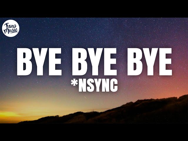 N39sync 01 Bye Bye Bye Lyrics