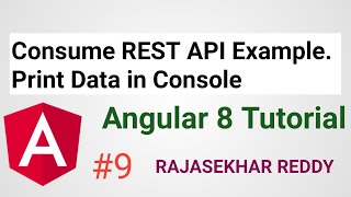 #9 HttpClient - Consume REST API Print Data in console | Angular 8 Tutorial | RAJASEKHAR REDDY