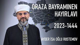 Oraza bayramınen hayırlavı (2023-1444) | QIRIM MÜFTISI - AYDER İSA OĞLU RUSTEMOV | DUMK