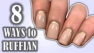 8 Ways to RUFFIAN Nails || NAIL ART 101