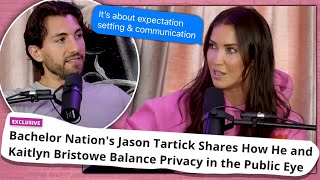 Bachelorette Star Jason Tartick Discusses Balancing Privacy With Fiance Kaitlyn Bristowe