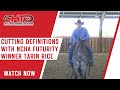 Cutting Definitions With NCHA Futurity Winner Tarin Rice