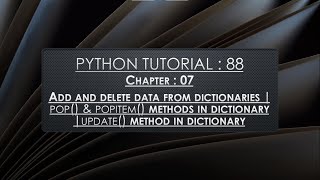 Python Tutorial 88 : Add and Delete data into Dictionaries | pop() | popitem() | update() Methods