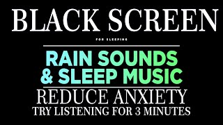 Deep Sleep with Black Screen Rain Sounds and Calming Sleep Music