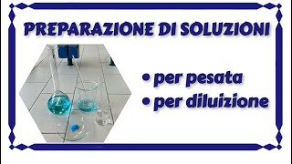 Preparazione di una soluzione a molarità nota per pesata e diluizione - Laboratorio di chimica