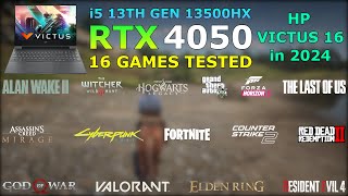 HP Victus 16 - i5 13th Gen 13500HX RTX 4050 - 16 Games Tested in 2024