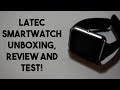 Budget Smartwatch! Latec Smartwatch Unboxing, Review and Test!