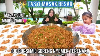 TASYI MASAK BESAR EPS 3 : MIE GORENG NYEMEK TERENAK | MSAK BUAT MAULID NABI