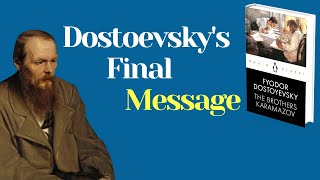 Brothers Karamazov-Dostoevsky's Ultimate Message to the World