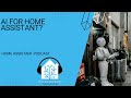 AI and Home Assistant with Paulus Schoutsen | Home Assistant Podcast