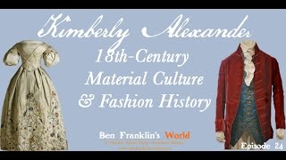 024: Kimberly Alexander, 18th-Century Fashion \u0026 Material Culture