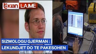 Sizmologu gjerman: Lekundjet do te pakesohen