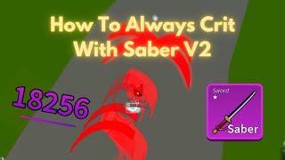 How To ALWAYS Crit With Saber V2