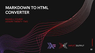 Haskell Course - Lecture 22 - Markdown to HTML converter