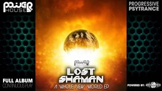 Lost Shaman - A Whole New World EP (pwrep154 / Power House Records) ::[Full Album / HD]::