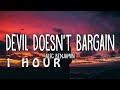 [1 HOUR 🕐 ] Alec Benjamin - Devil Doesn't Bargain (Lyrics)