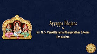 Ayyappa Bhajans - Sri. N. S. Venkittarama Bhagavathar \u0026 team, Ernakulam