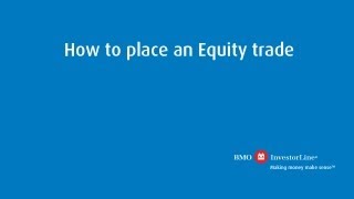 BMO InvestorLine - How to place an Equity trade