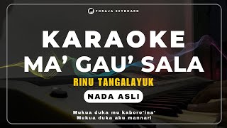 KARAOKE LAGU TORAJA - MA’GAU’ SALA (NADA ASLI) || Rinu Tangalayuk TERBARU 2025