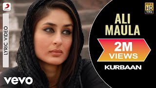 Ali Maula Lyric Video - Kurbaan|Kareena Kapoor,Saif Ali Khan|Marianne D'cruz Aiman