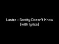 Lustra - Scotty Doesn't Know (with Lyrics)