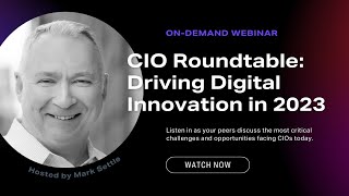 CIO Roundtable: Driving Digital Innovation in 2023 | TECH IN MOTION