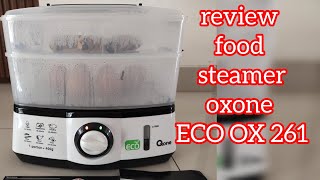 REVIEW ALAT KUKUS OXONE OX 261 | ECO | FOOD STEAMER | WATT RENDAH | KUKUSAN | ALAT PENGUKUS |