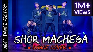 Shor Machega Song ~ Yo Yo Honey Singh | Dance | Mumbai Saga | Emraan H | John A | Abce Dance Factory
