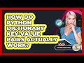 How Do Python Dictionary Key-value Pairs Actually Work? - Python Code School