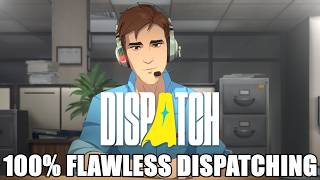 Dispatch 100% Flawless Dispatching (NO Fails & NO Misses)