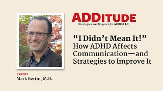 How ADHD Affects Communication — and Strategies to Improve It (with Mark Bertin, M.D.)