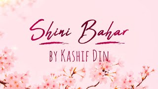 Shini Bahar || Kashif Din