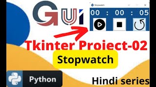 How to Make Stopwatch using python in Tkinter || Python Programming || GUI Hindi Series.