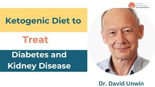 Ketogenic Metabolic Therapy to Treat Diabetes and Kidney Disease | Dr. David Unwin Interview