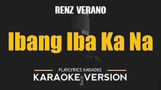 Ibang Iba Ka Na - Renz Verano (HD Karaoke)