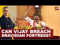 Rajdeep Sardesai LIVE: Can Vijay Breach Dravidian Fortress? | News Today | India Today Live