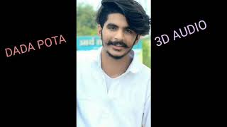 DADA POTA|GULZAAR CHHANIWALA|3D AUDIO